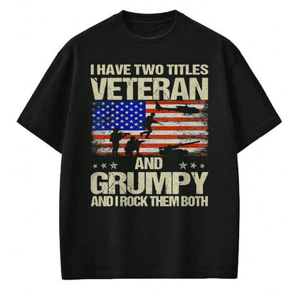 Proud Veteran Shirt, Funny Veteran UnisexT-Shirt/Hoodie/Sweatshirt HLT00 - I Have Two Titles Veteran and Grumpy Funny Dad Papa Grandpa T-Shirt, Men, Black, 3X-Large