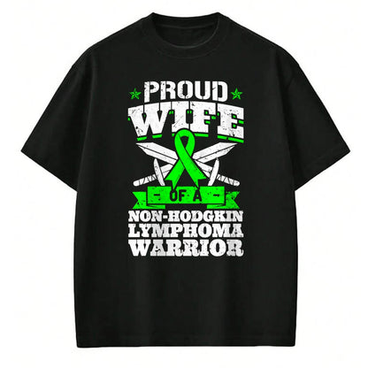 Best Wife Shirt, Wife and Husband Unisex T-Shirt/Hoodie/Sweatshirt HLT00 - Gift for wife T shirt, lucky wife   Proud Wife Of A Non-Hodgkin Lymphoma Warrior Awareness T-Shirt