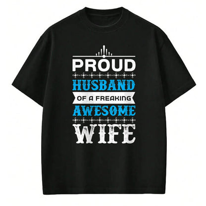 Best Wife Shirt, Wife and Husband Unisex T-Shirt/Hoodie/Sweatshirt HLT00 - Mens Proud Husband of a freaking awesome wife T-Shirt
