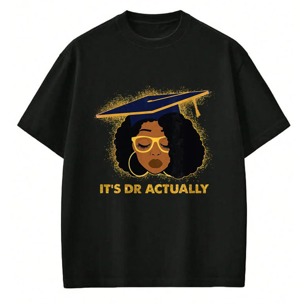 Best Doctor Shirt, Funny Doctor UnisexT-Shirt/Hoodie/Sweatshirt HLT00 - Its Doctor Actually Graduation Healthcare Afro Black Women T-Shirt