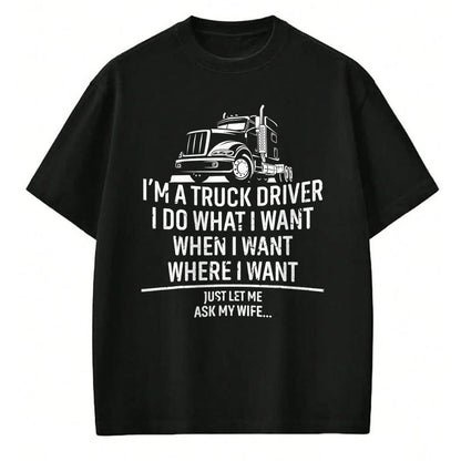 Best Truck Driver Life Shirt, Funny Trucker UnisexT-Shirt/Hoodie/Sweatshirt HLT00 - Funny Truck Driver Husband Ask My Wife Trucker T-Shirt