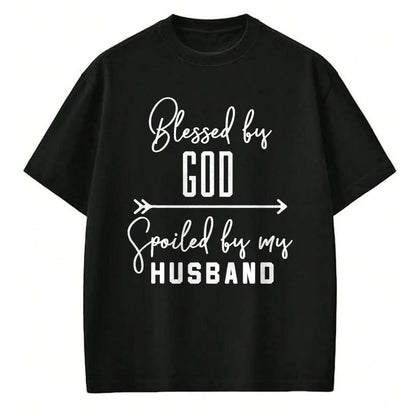 Best Wife Shirt, Wife and Husband Unisex T-Shirt/Hoodie/Sweatshirt HLT00 - Gift for wife T shirt, spoiled wife   Funny Wife T-Shirt 'Blessed By God Spoiled By My Husband' T-Sh