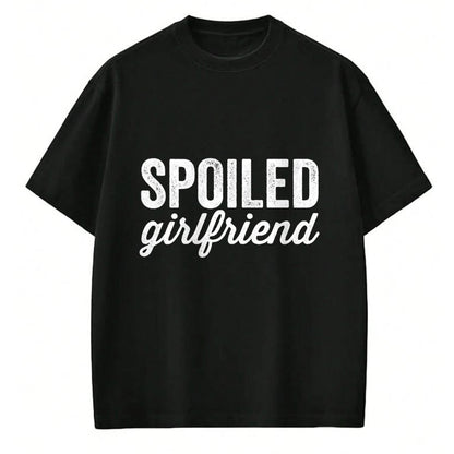 Best Wife Shirt, Wife and Husband Unisex T-Shirt/Hoodie/Sweatshirt HLT00 - Womens Spoiled Girlfriend Broke Boyfriend Funny Matching Couples T-Shirt