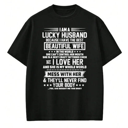 Best Husband Shirt, Wife and Husband Unisex T-Shirt/Hoodie/Sweatshirt HLT00 - I am a lucky husband because i have the best beautiful wife T-Shirt