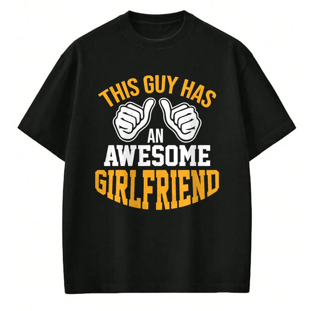 Best Wife Shirt, Wife and Husband Unisex T-Shirt/Hoodie/Sweatshirt HLT00 - This Guy Has An Awesome Girlfriend Partner Pair Forgiven T-Shirt