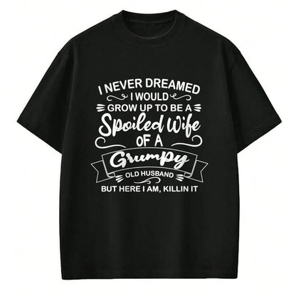 Best Wife Shirt, Wife and Husband Unisex T-Shirt/Hoodie/Sweatshirt HLT00 - Gift for wife T shirt, spoiled wife   Funny Spoiled Wife Of Grumpy Old Husband Sweatshirt