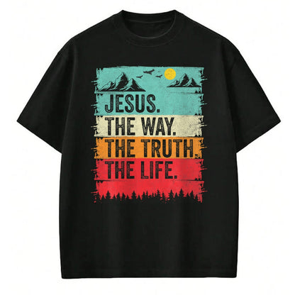 Christian Tee, Christian Faith Unisex T-Shirt/Hoodie/Sweatshirt HLT00 - Jesus The Way Truth Life Women Men Kids Christian Worship T-Shirt