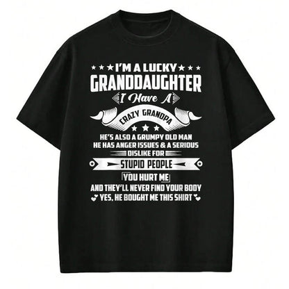 Best Grandpa Shirt, Proud Grandpa Unisex T-Shirt/Hoodie/Sweatshirt HLT00 - I'm A Lucky Granddaughter I Have A Grandpa Funny Family T-Shirt