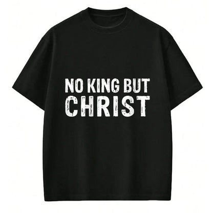 Christian Tee, Christian Faith Unisex T-Shirt/Hoodie/Sweatshirt HLT00 - Christian No King But Christ Christianity T-Shirt