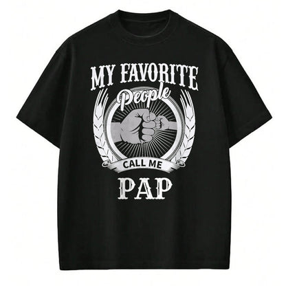 Best Grandpa Shirt, Proud Grandpa Unisex T-Shirt/Hoodie/Sweatshirt HLT00 - My Favorite People Call Me Pap Grandpa T-Shirt