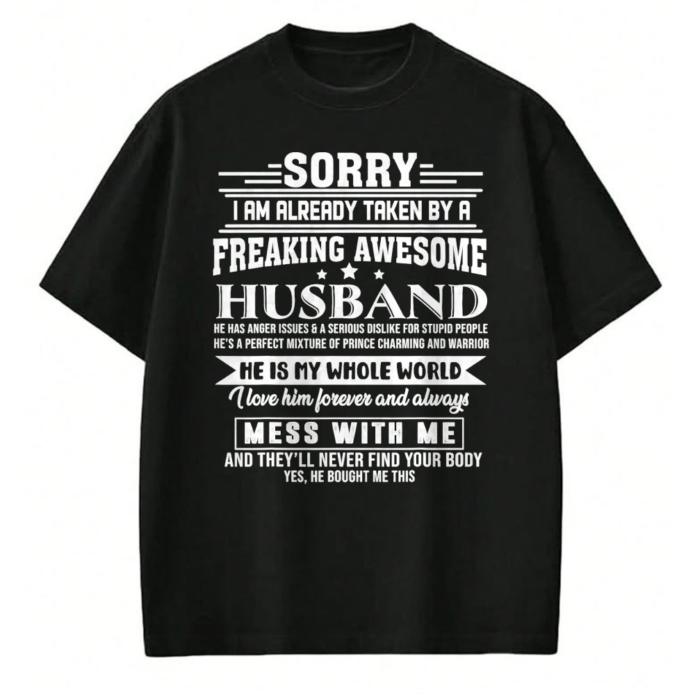 Best Wife Shirt, Wife and Husband Unisex T-Shirt/Hoodie/Sweatshirt HLT00 - Sorry i am already taken by a freaking awesome husband T-Shirt