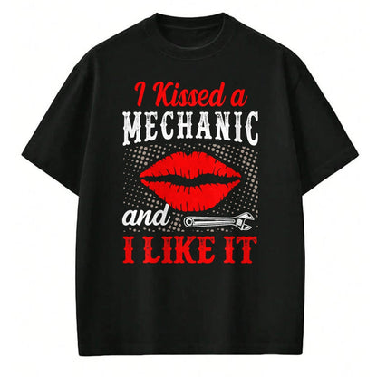 Best Mechanic Life Shirt, Funny Mechanic UnisexT-Shirt/Hoodie/Sweatshirt HLT00 - I Kissed A Mechanic And I Like It Funny Mechanic Lovers T-Shirt