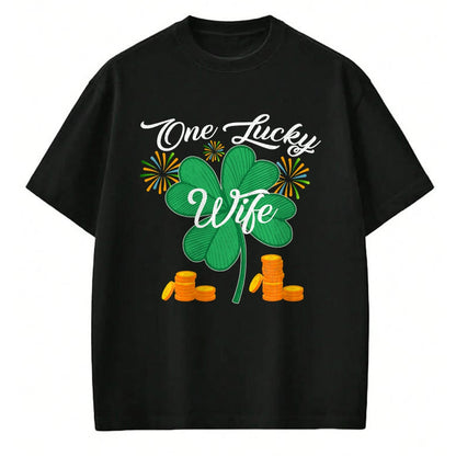 Best Wife Shirt, Wife and Husband Unisex T-Shirt/Hoodie/Sweatshirt HLT00 - Gift for wife T shirt, lucky wife   St. Patrick's Day I'm One Lucky Wife T-Shirt