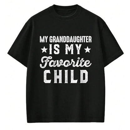 Best Grandma Shirt, Proud Grandma Unisex T-Shirt/Hoodie/Sweatshirt HLT00 - My Granddaughter is My Favorite Child Funny Grandpa Grandma T-Shirt
