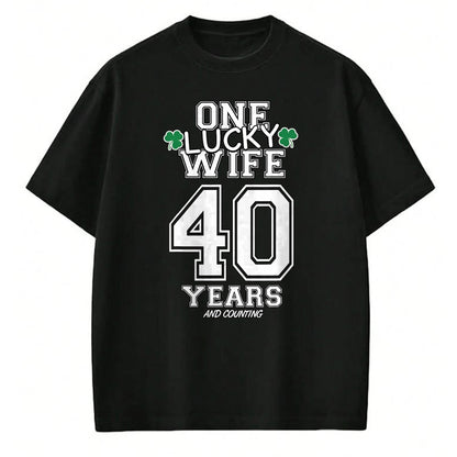 Best Wife Shirt, Wife and Husband Unisex T-Shirt/Hoodie/Sweatshirt HLT00 - Gift for wife T shirt, lucky wife   40 Years Lucky Wife Funny St Patrick's Day Anniversary Her T-Shi