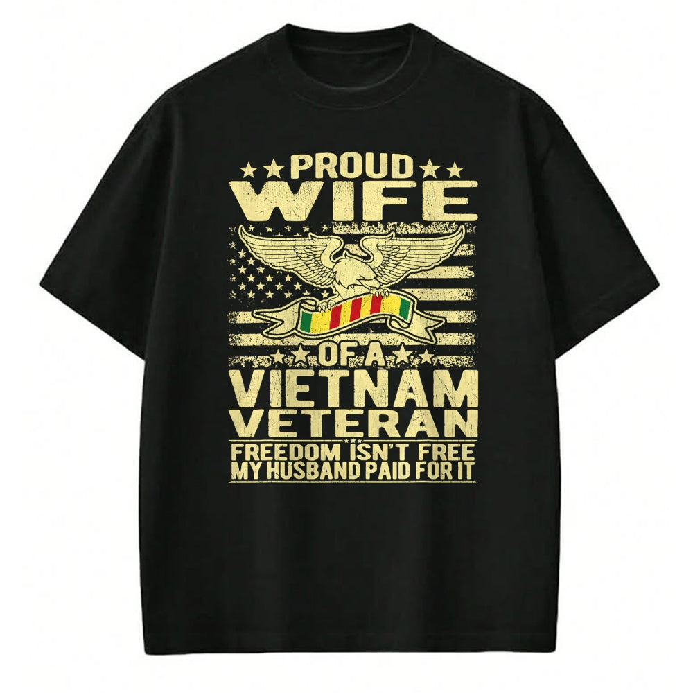 Best Wife Shirt, Wife and Husband Unisex T-Shirt/Hoodie/Sweatshirt HLT00 - Gift for wife T shirt, lucky wife   Freedom Isn't Free Proud Wife Of Vietnam Veteran Spouse Gift T-S