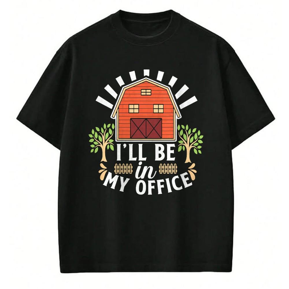 Best Farmer Life Shirt, Funny Farmer UnisexT-Shirt/Hoodie/Sweatshirt HLT00 - I'll Be in My Office Barn Ranch Country House Farmer T-Shirt