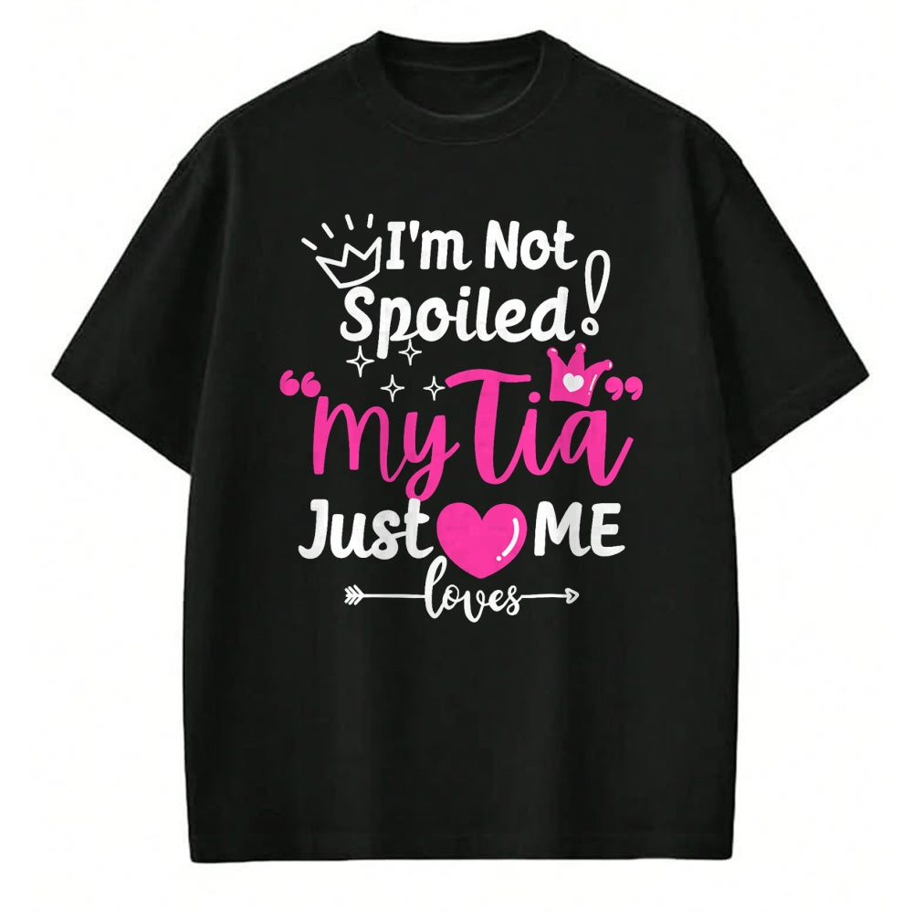 Best Wife Shirt, Wife and Husband Unisex T-Shirt/Hoodie/Sweatshirt HLT00 - I'm Not Spoiled My Tia Just Loves Me Aunt Team Kids Matching T-Shirt