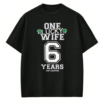 Best Wife Shirt, Wife and Husband Unisex T-Shirt/Hoodie/Sweatshirt HLT00 - Gift for wife T shirt, lucky wife   Womens 6 Years Lucky Wife Funny St Patrick's Day Anniversary Her