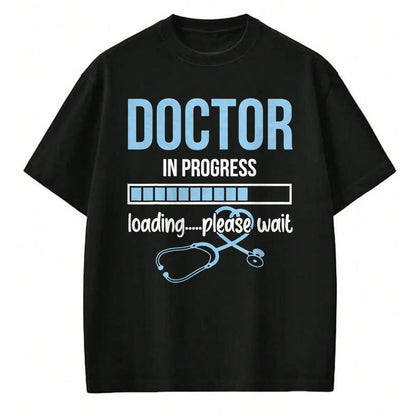 Best Doctor Shirt, Funny Doctor UnisexT-Shirt/Hoodie/Sweatshirt HLT00 - Stethoscope Doctor In Progress Loading Please Wait Medical T-Shirt
