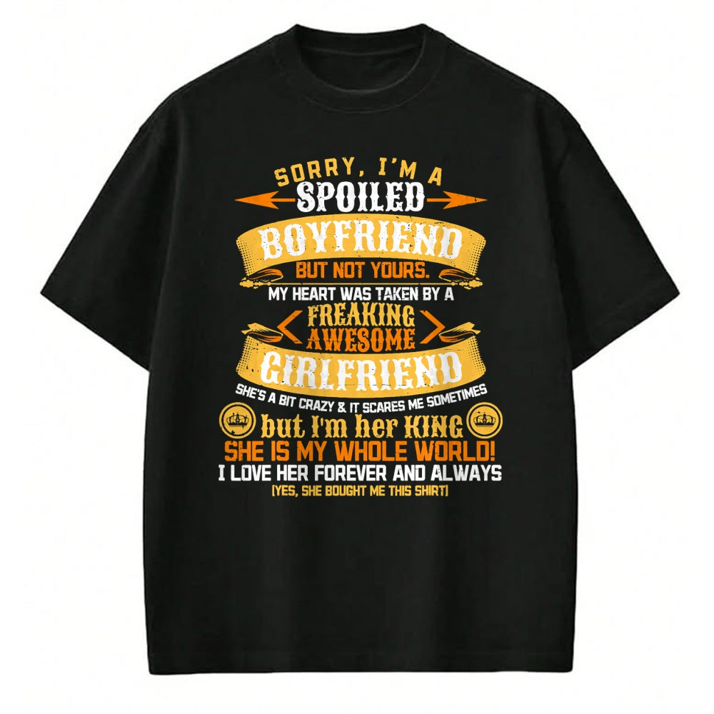 Best Wife Shirt, Wife and Husband Unisex T-Shirt/Hoodie/Sweatshirt HLT00 - Sorry I'm A Spoiled Boyfriend by Freaking Awesome Girlfriend T-Shirt (3)