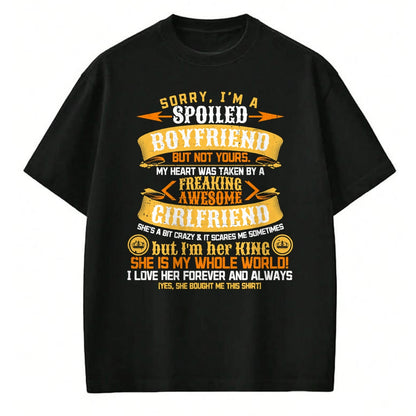 Best Wife Shirt, Wife and Husband Unisex T-Shirt/Hoodie/Sweatshirt HLT00 - Sorry I'm A Spoiled Boyfriend by Freaking Awesome Girlfriend T-Shirt (3)