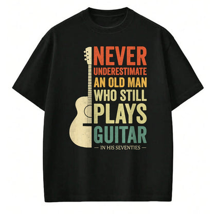 Guitar Lover Shirt, Funny Guitar UnisexT-Shirt/Hoodie/Sweatshirt HLT00 - Never Underestimate an Old Man in His 70s Plays Guitar T-Shirt