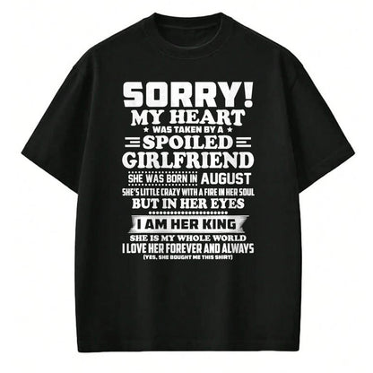 Best Wife Shirt, Wife and Husband Unisex T-Shirt/Hoodie/Sweatshirt HLT00 - sorry my heart was taken by a spoiled girlfriend august T-Shirt