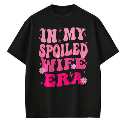 Best Wife Shirt, Wife and Husband Unisex T-Shirt/Hoodie/Sweatshirt HLT00 - Gift for wife T shirt, spoiled wife   In My Spoiled Wife Era Sweatshirt (3)