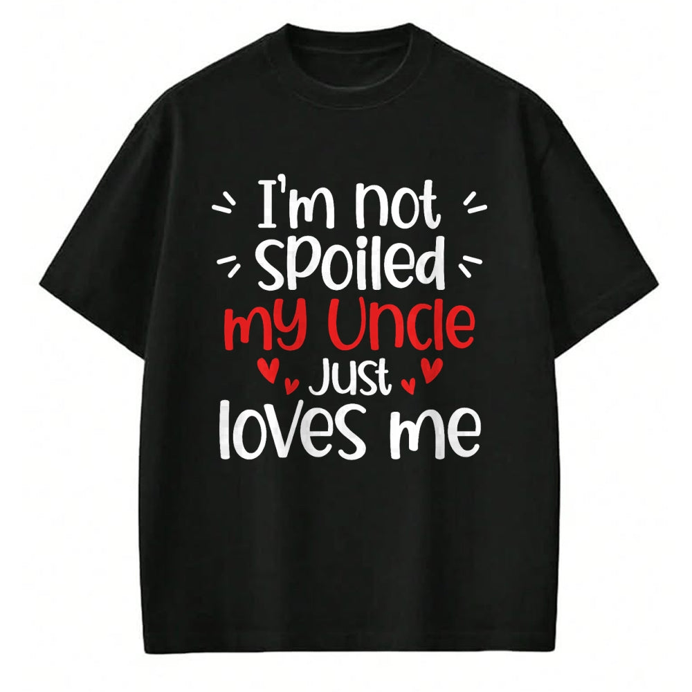 Best Wife Shirt, Wife and Husband Unisex T-Shirt/Hoodie/Sweatshirt HLT00 - I'm Not Spoiled My Uncle Loves Me Funny Kids Best Friend T-Shirt