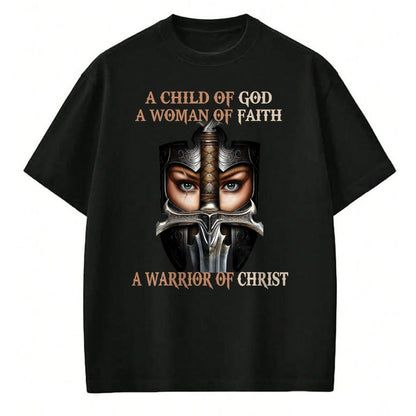 Christian Tee, Christian Faith Unisex T-Shirt/Hoodie/Sweatshirt HLT00 -  A Child Of God A Woman Of Faith A Warrior Of Christ T-Shirt