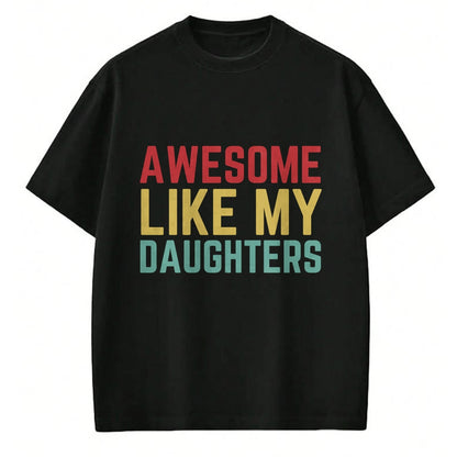 Best Wife Shirt, Wife and Husband Unisex T-Shirt/Hoodie/Sweatshirt HLT00 - Fathers Day Gift from Daughters Awesome Like My Daughters Long Sleeve T-Shirt