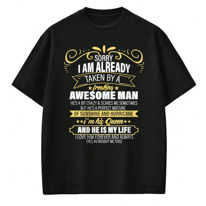 Best Wife Shirt, Wife and Husband Unisex T-Shirt/Hoodie/Sweatshirt HLT00 - Sorry I am already taken by a freaking awesome man gifts T-Shirt