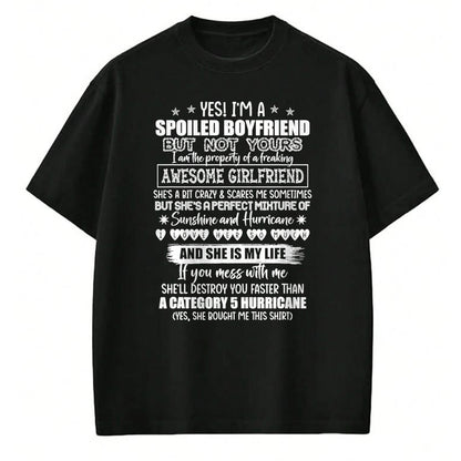 Best Wife Shirt, Wife and Husband Unisex T-Shirt/Hoodie/Sweatshirt HLT00 - Yes I'm A Spoiled Boyfriend But Not Yours Awesome Girlfriend T-Shirt (1)