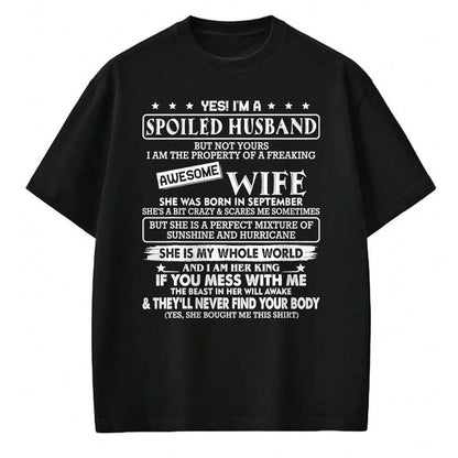 Best Wife Shirt, Wife and Husband Unisex T-Shirt/Hoodie/Sweatshirt HLT00 - I'm a spoiled husband awesome wife SHE WAS BORN IN SEPTEMBER T-Shirt