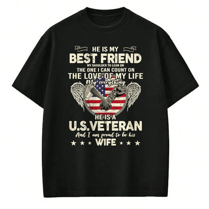 Best Wife Shirt, Wife and Husband Unisex T-Shirt/Hoodie/Sweatshirt HLT00 - Gift for wife T shirt, lucky wife   He Is My Best Friends Proud US Veteran Wife Saying T-Shirt