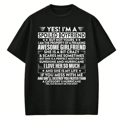 Best Wife Shirt, Wife and Husband Unisex T-Shirt/Hoodie/Sweatshirt HLT00 - Yes i'm A Spoiled Boyfriend But Not Yours awesome Girlfriend T-Shirt