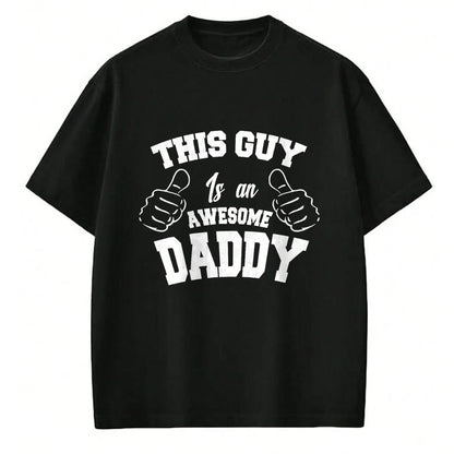 Best Wife Shirt, Wife and Husband Unisex T-Shirt/Hoodie/Sweatshirt HLT00 - This Guy Is An Awesome Daddy Gifts Fathers Day Men T-Shirt T-Shirt