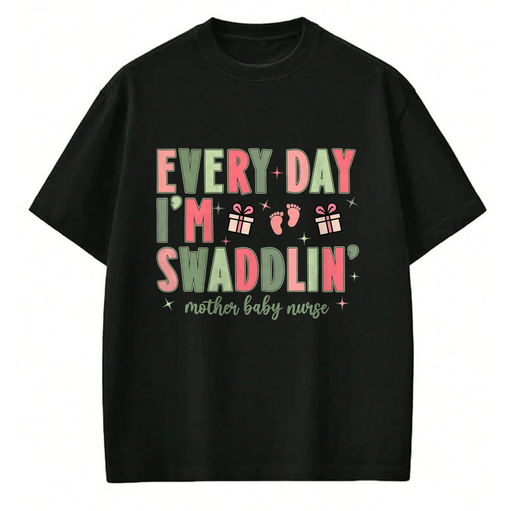 Funny Nurse Shirt, Nurse Unisex T-Shirt/Hoodie/Sweatshirt HLT00 - Every Day I’m Swaddlin’ Nurse Christmas Mother Baby Nurse T-Shirt