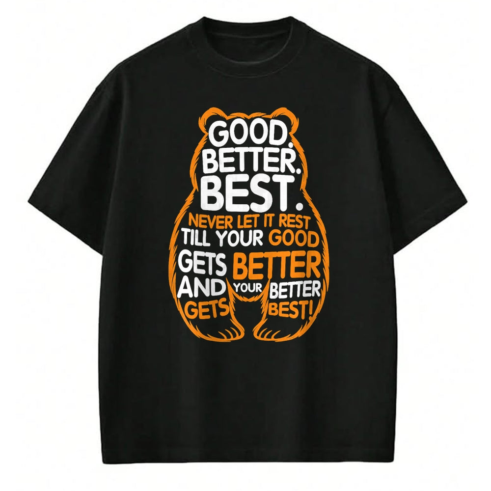 Best Thanksgiving Family Shirt , Funny Thanksgiving UnisexT-Shirt/Hoodie/Sweatshirt HLT00 - Good Better Best Never Let It Rest Motivation Bear Quote T-Shirt