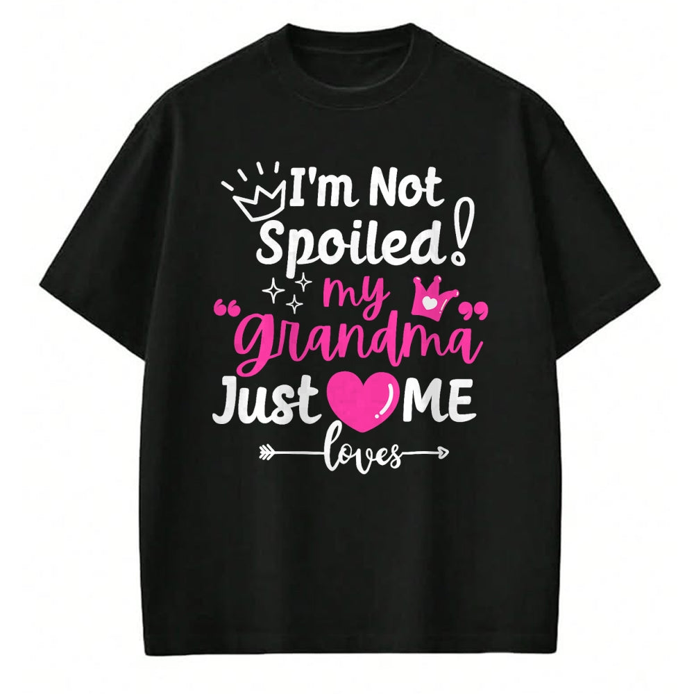 Best Wife Shirt, Wife and Husband Unisex T-Shirt/Hoodie/Sweatshirt HLT00 - I'm Not Spoiled My Grandma Just Loves Me Team Girls Matching T-Shirt