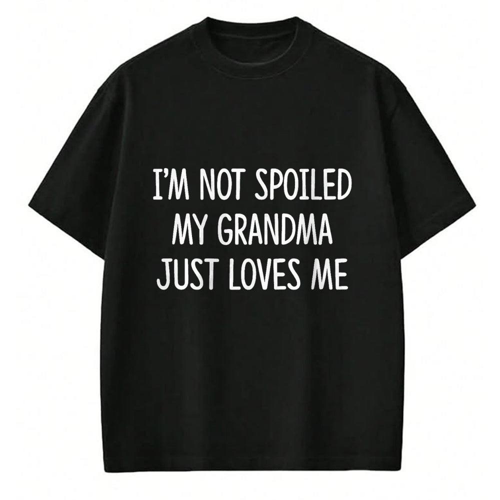 Best Wife Shirt, Wife and Husband Unisex T-Shirt/Hoodie/Sweatshirt HLT00 - I'm Not Spoiled - My Grandma Just Loves Me - T-Shirt