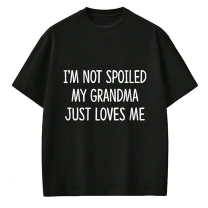 Best Wife Shirt, Wife and Husband Unisex T-Shirt/Hoodie/Sweatshirt HLT00 - I'm Not Spoiled - My Grandma Just Loves Me - T-Shirt