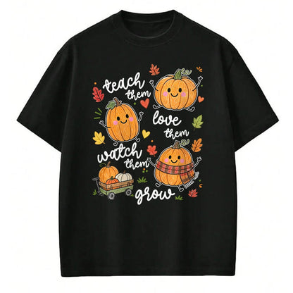 Best Thanksgiving Family Shirt , Funny Thanksgiving UnisexT-Shirt/Hoodie/Sweatshirt HLT00 - Teach Them Love Them Watch Them Grow Pumpkin Fall Teacher T-Shirt