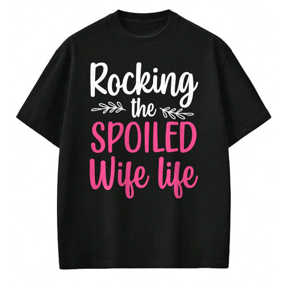 Best Wife Shirt, Wife and Husband Unisex T-Shirt/Hoodie/Sweatshirt HLT00 - Funny Spoiled Wife Art For Women Girls Husband Spoiled Wife T-Shirt (2)