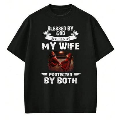 Best Wife Shirt, Wife and Husband Unisex T-Shirt/Hoodie/Sweatshirt HLT00 - Gift for wife T shirt, spoiled wife   Blessed By God Spoiled By My Wife Husband From Wife Marriage T