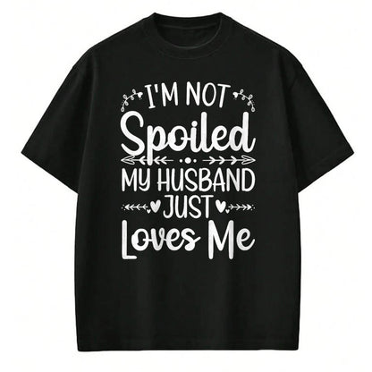 Best Wife Shirt, Wife and Husband Unisex T-Shirt/Hoodie/Sweatshirt HLT00 - Gift for wife T shirt, spoiled wife   Funny Spoiled Wife Art For Women Girls Husband Spoiled Wife Pr (4)