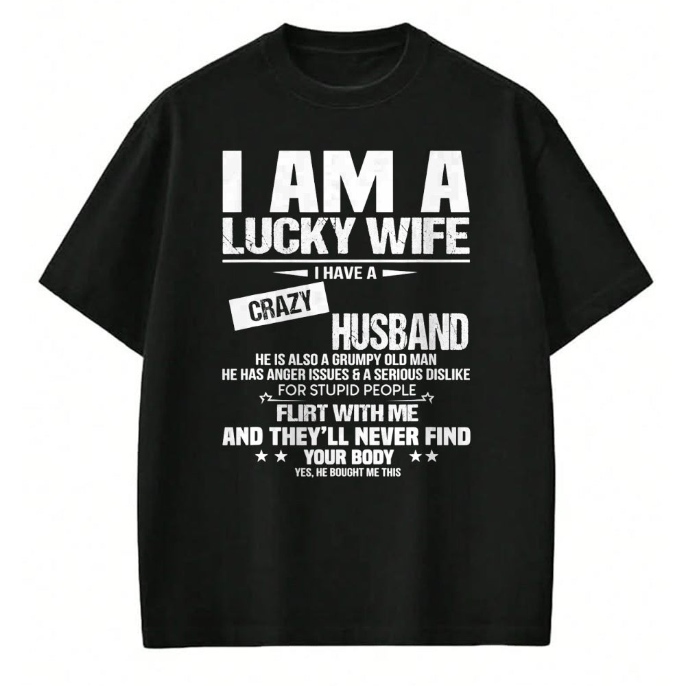Best Wife Shirt, Wife and Husband Unisex T-Shirt/Hoodie/Sweatshirt HLT00 - Gift for wife T shirt, lucky wife   I Am A Lucky Wife I Have A Crazy Husband Grumpy Old Man T-Shirt