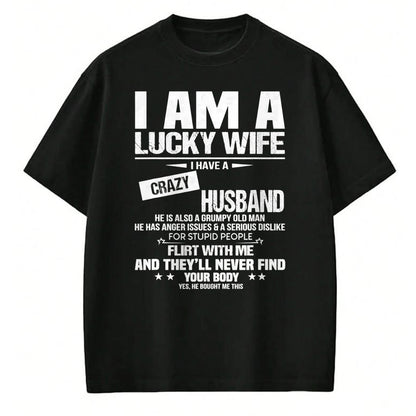 Best Wife Shirt, Wife and Husband Unisex T-Shirt/Hoodie/Sweatshirt HLT00 - Gift for wife T shirt, lucky wife   I Am A Lucky Wife I Have A Crazy Husband Grumpy Old Man T-Shirt