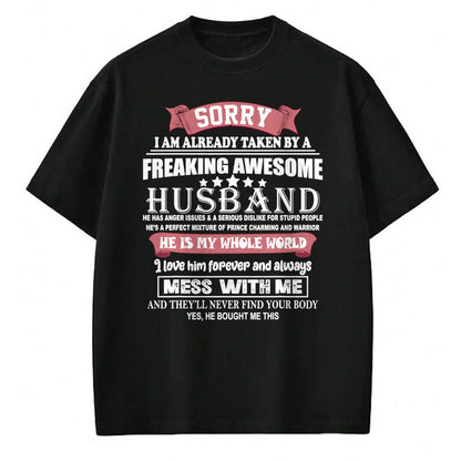 Best Wife Shirt, Wife and Husband Unisex T-Shirt/Hoodie/Sweatshirt HLT00 - Sorry I Am Already Taken By A Freaking Awesome Husband Funny T-Shirt